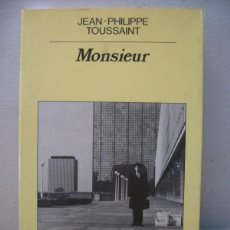Libros de segunda mano: MONSIEUR. JEAN-PHILIPPE TOUSSAINT. EDITORIAL ANAGRAMA. 1990. Lote 389758299