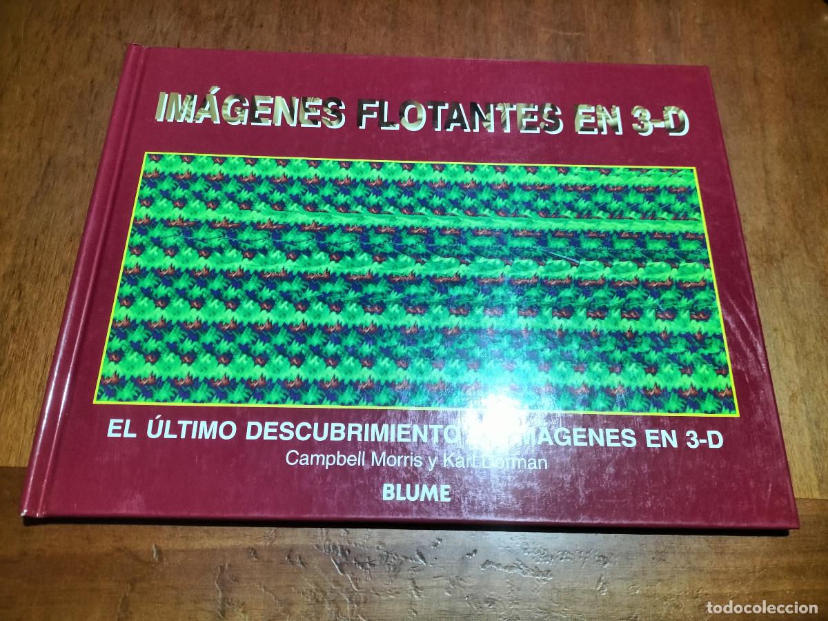 Second hand books: IM&Aacute;GENES FLOTANTES EN 3-D. CAMPBELL MORRIS Y KARL DORMAN. TAPA DURA. BUEN ESTADO e6 1