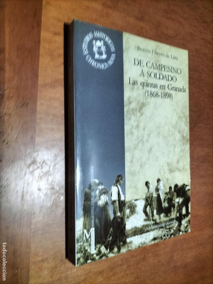 Libros de segunda mano: DE CAMPESINO A SOLDADO. BEATRIZ FRIEYRO DE LARA. LAS QUINTAS EN GRANADA. BUEN ESTADO. E8 3