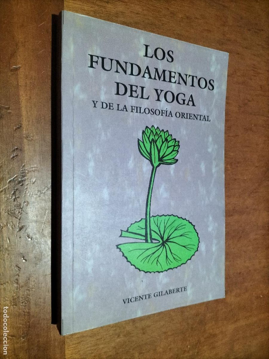 Libros de segunda mano: LOS FUNDAMENTOS DEL YOGA Y DE LA FILOSOF&Iacute;A ORIENTAL. VICENTE GILABERTE. Buen estado. e4 3