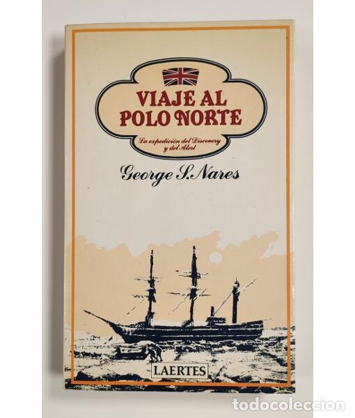 Gebrauchte B&uuml;cher: VIAJE AL POLO NORTE: LA EXPEDICI&Oacute;N AL DISCOVERY Y DEL ALERT. NARES, George L. Laertes. 1982.