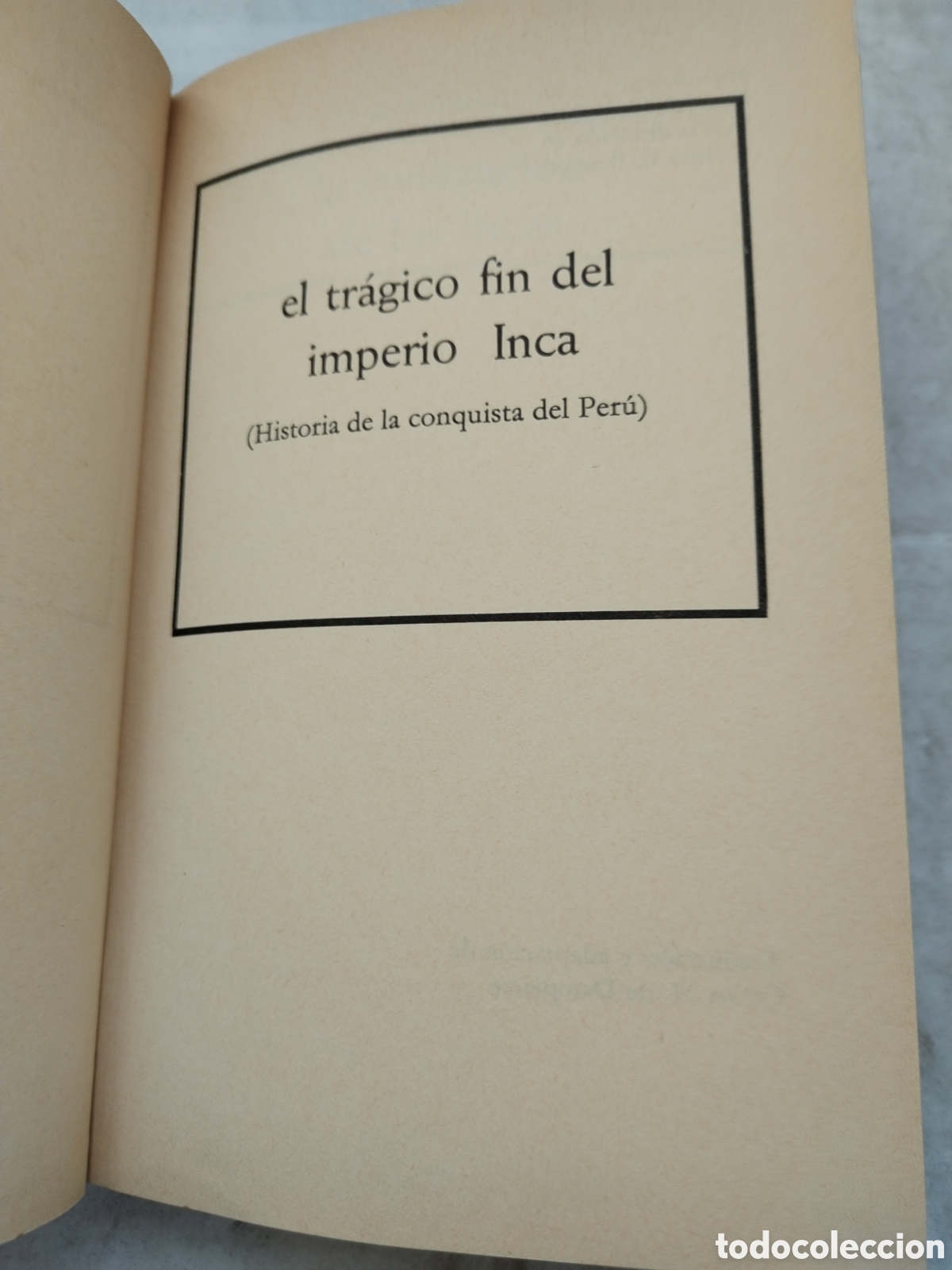 Libros de segunda mano: EL TR&Aacute;GICO FIN DEL IMPERIO INCA - Foto 3