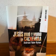 Libros de segunda mano: JESÚS VIVIÓ Y MURIÓ EN CACHEMIRA ANDREAS FABER-KAISER. Lote 389965944