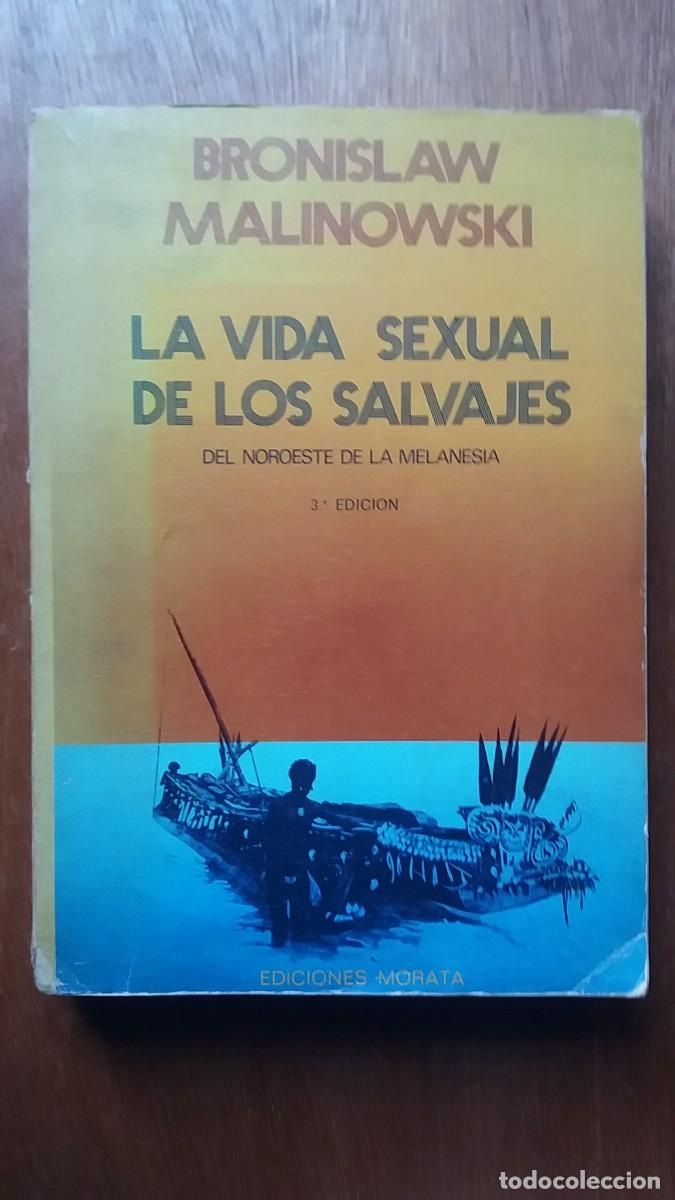 Libri di seconda mano: LA VIDA SEXUAL DE LOS SALVAJES DEL NOROESTE DE LA MELANESIA, BRONISLAW MALINOWSKI, EDICIONES MORATA