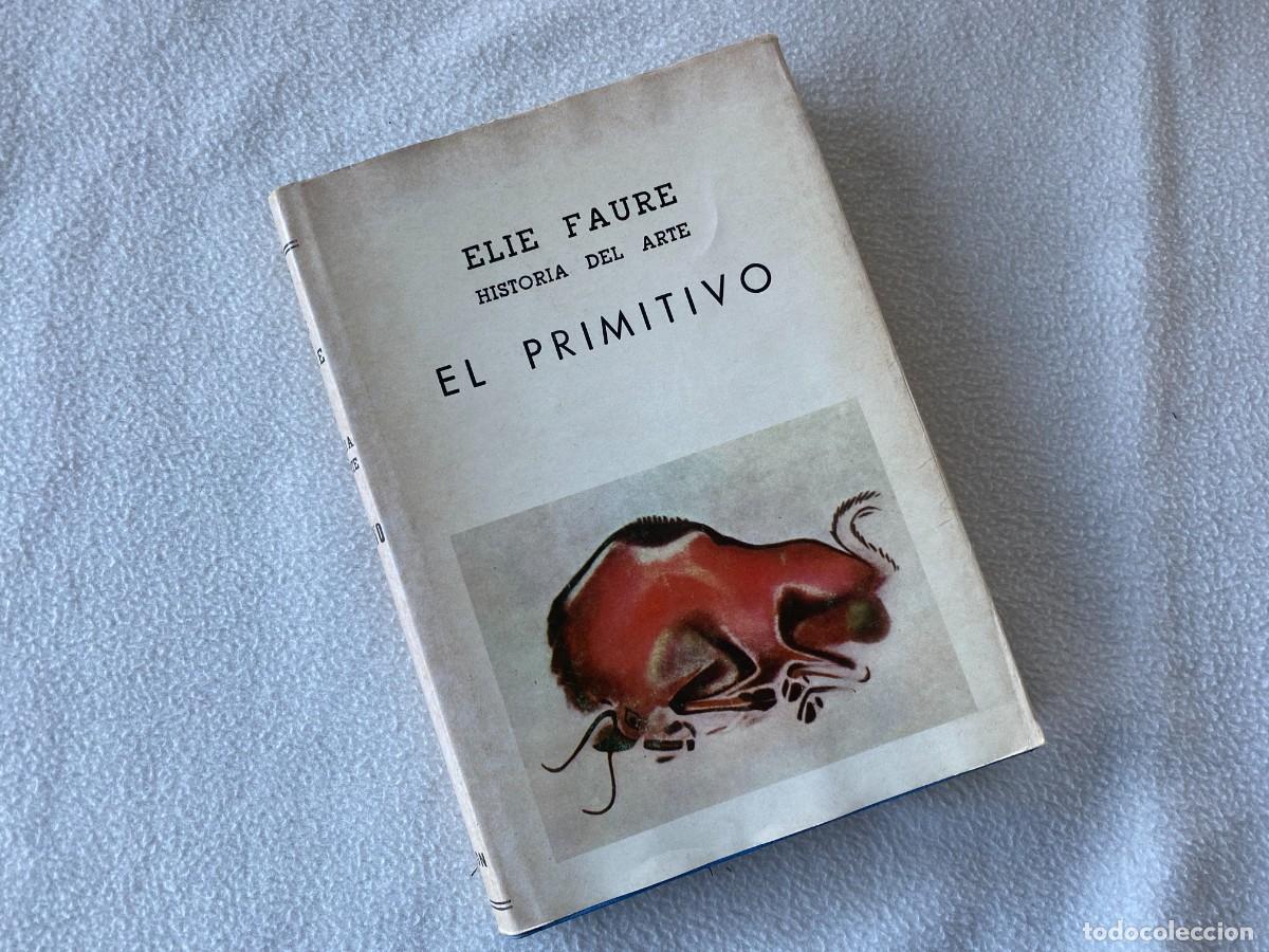 Libros de segunda mano: HISTORIA DEL ARTE: EL PRIMITIVO - Faure, Elie - Foto 1