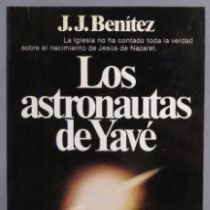 Libros de segunda mano: LOS ASTRONAUTAS DE YAVÉ. BENÍTEZ. Lote 390050669