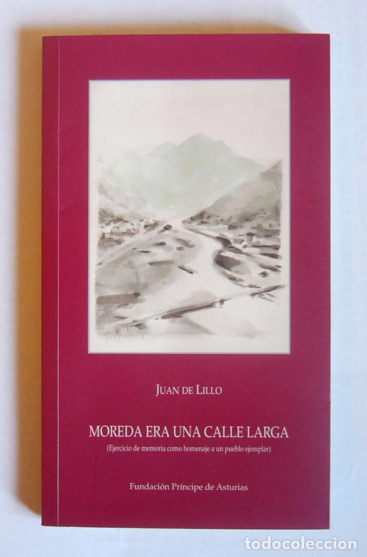 Libros de segunda mano: MOREDA ERA UNA CALLE LARGA - JUAN DE LILLO - Foto 1