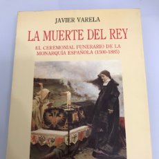 Libros de segunda mano: LA MUERTE DEL REY JAVIER VARELA ED: TURNER 1990
