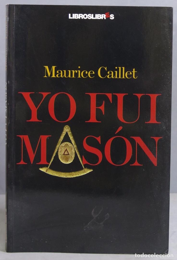Libros de segunda mano: Yo fui mas&oacute;n. Maurice Caillet - Foto 1