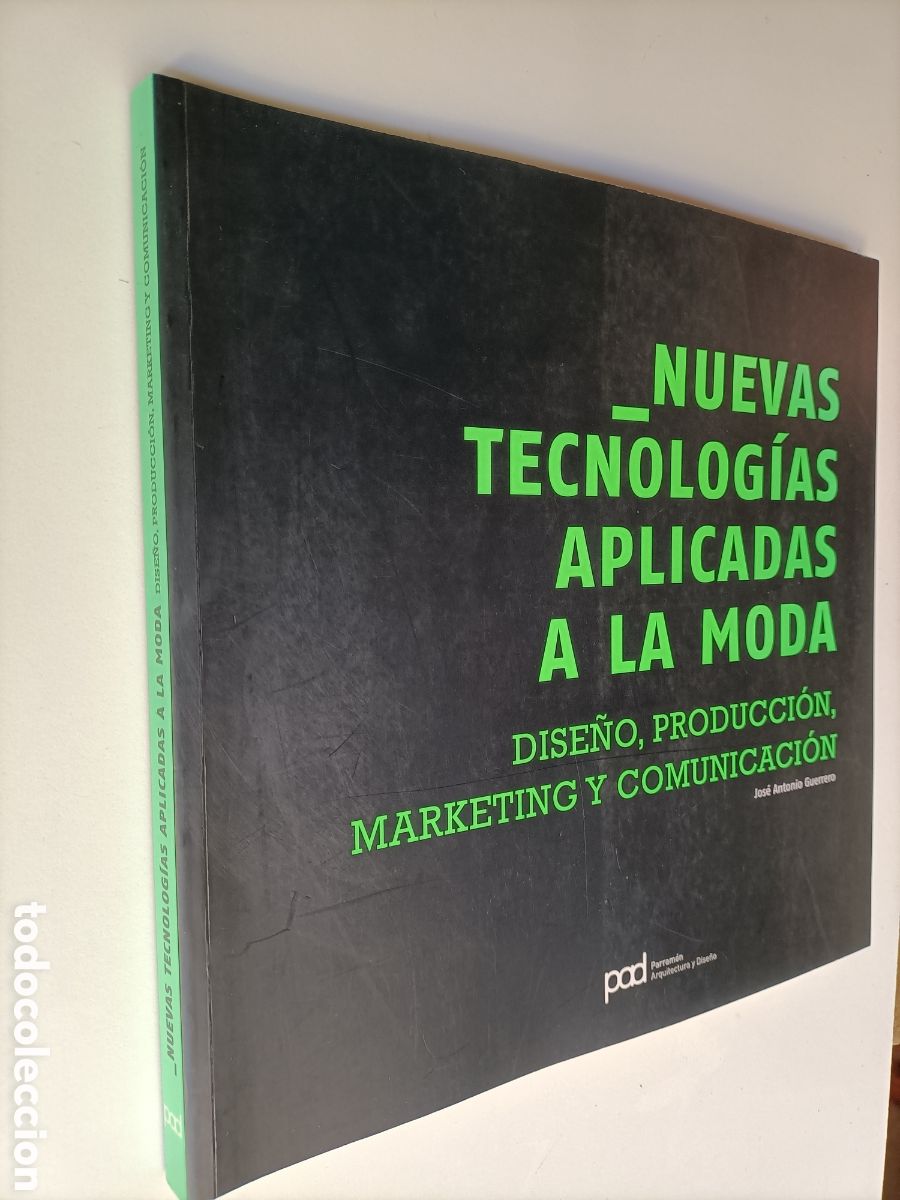 Libros de segunda mano: Nuevas tecnolog&iacute;as aplicadas a la moda. Dise&ntilde;o producci&oacute;n marketing y comunicaci&oacute;n. Dise&ntilde;o moda