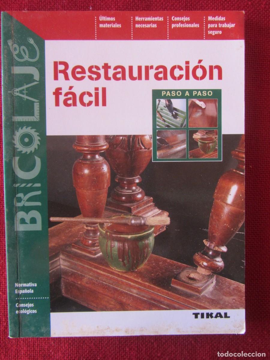 Libros de segunda mano: RESTAURACI&Oacute;N F&Aacute;CIL. ED TIKAL. - Foto 1