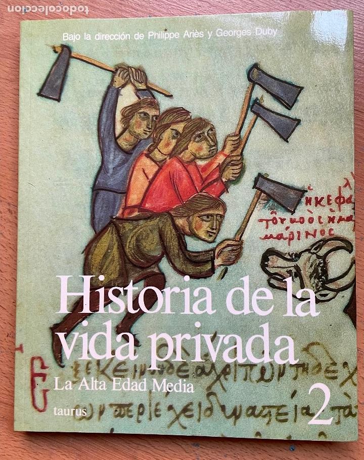 Libros de segunda mano: HISTORIA DE LA VIDA PRIVADA,La alta Edad Media 2 , Taurus - Foto 1