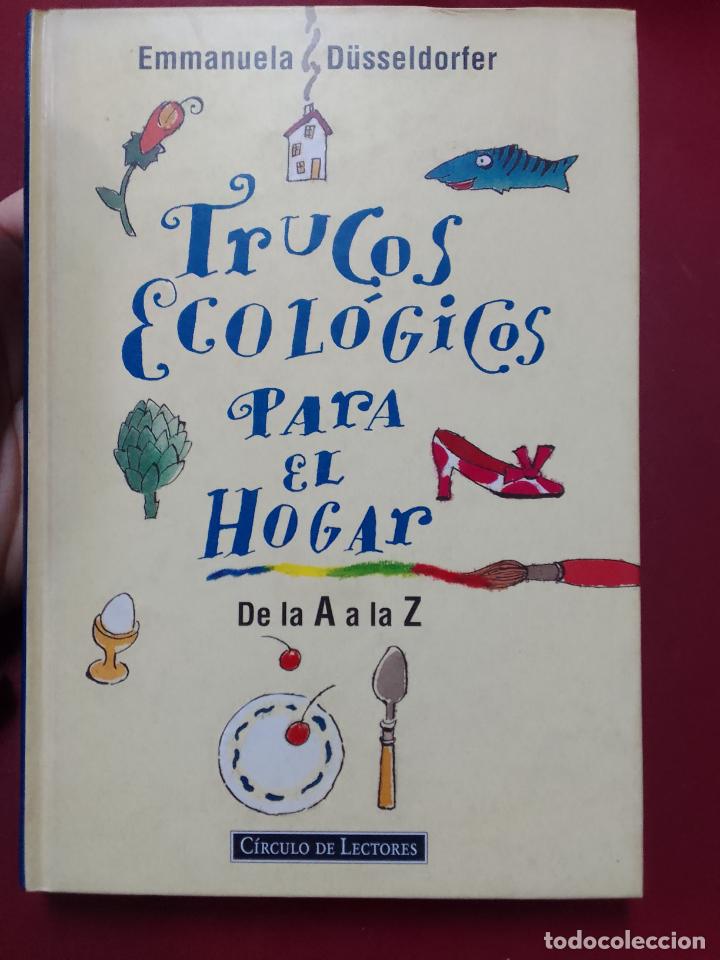 Libri di seconda mano: Emmanuela D&uuml;sseldorfer: Trucos ecol&oacute;gicos para el hogar. De la A a la Z