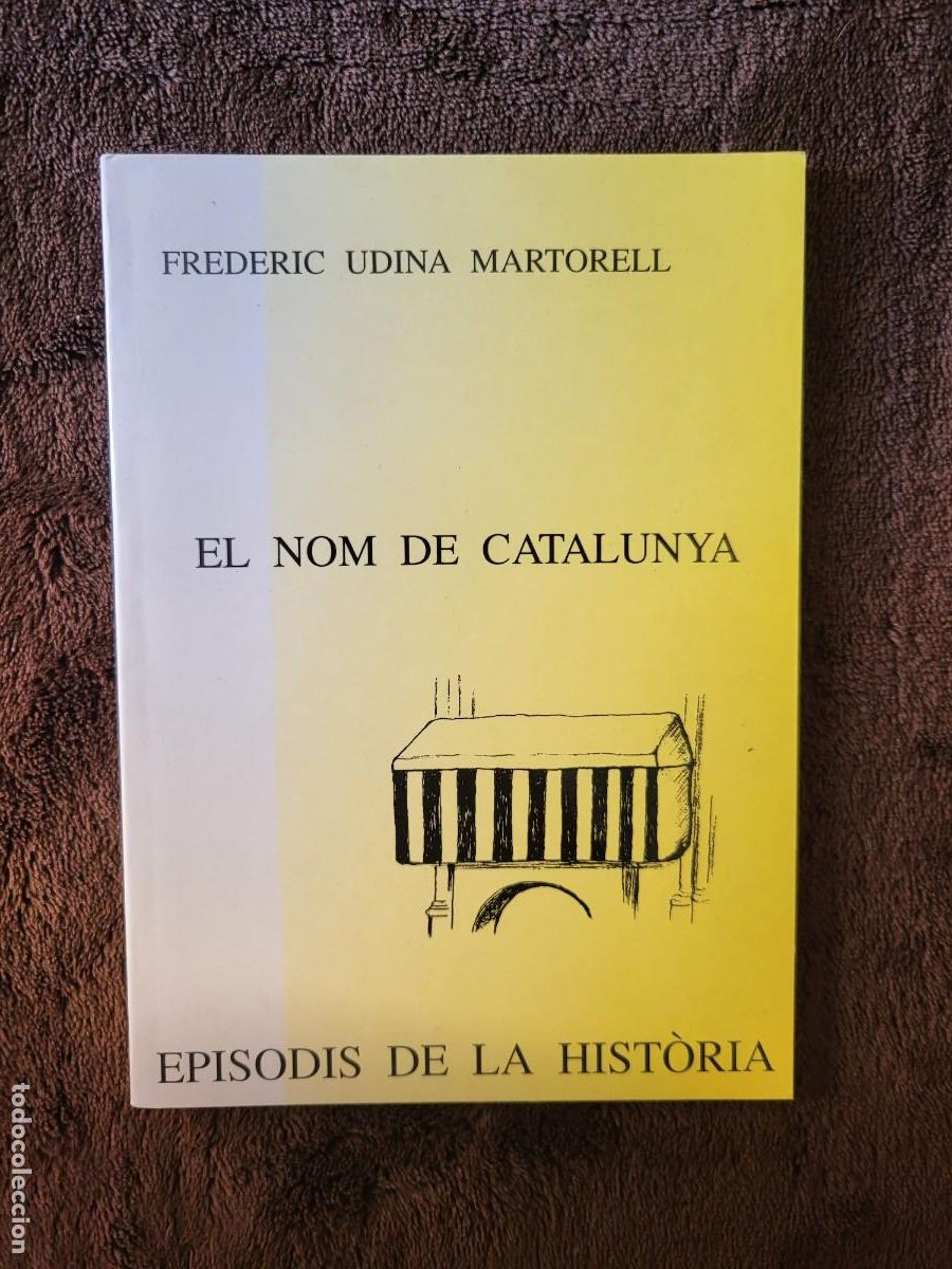 Libros de segunda mano: EL NOM DE CATALUNYA FREDERIC UDINA MARTORELL - Foto 1