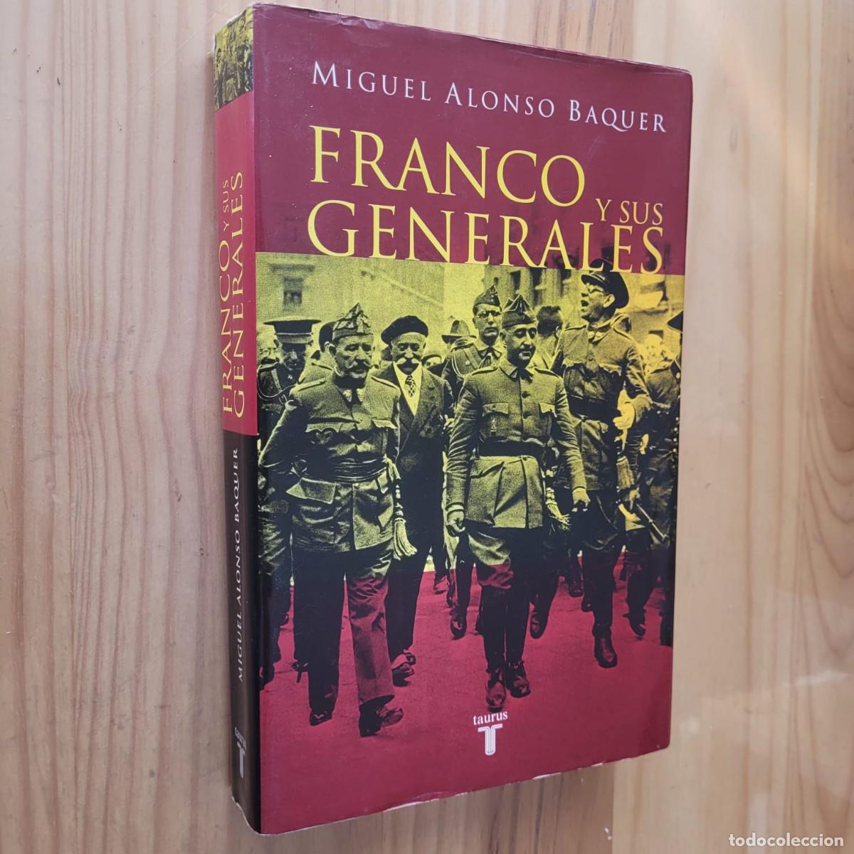 Libros de segunda mano: FRANCO Y SUS GENERALES - MIGUEL ALONSO BAQUER - Foto 1