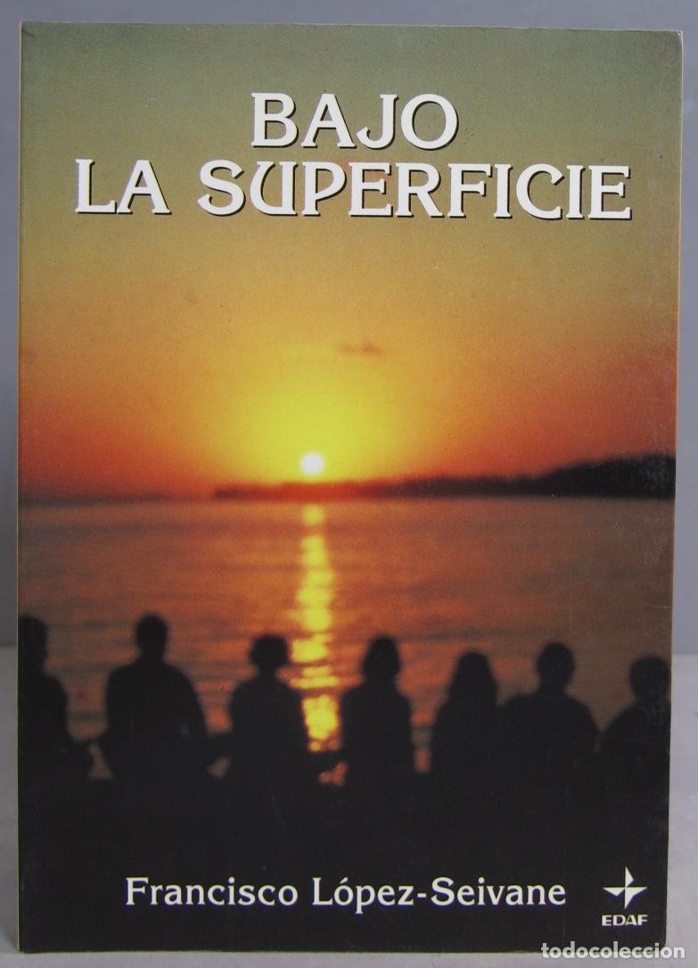 Libros de segunda mano: Bajo la Superficie. Francisco L&oacute;pez-Seivane - Foto 1