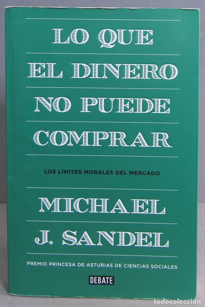 Libros de segunda mano: Lo Que el Dinero No Puede Comprar. Michael J. Sandel - Foto 1