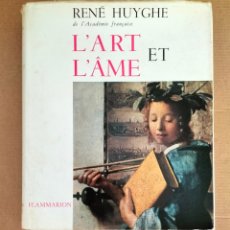 Libros de segunda mano: L'ART ET L'AME. RENÉ HUYGUE. FLAMMARION, 1960. LIVRE LIBRO. Lote 390573654