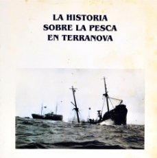 Libros de segunda mano: LA HISTORIA SOBRE LA PESCA EN TERRANOVA. JOSE MIRANDA ERRONDOSORO.