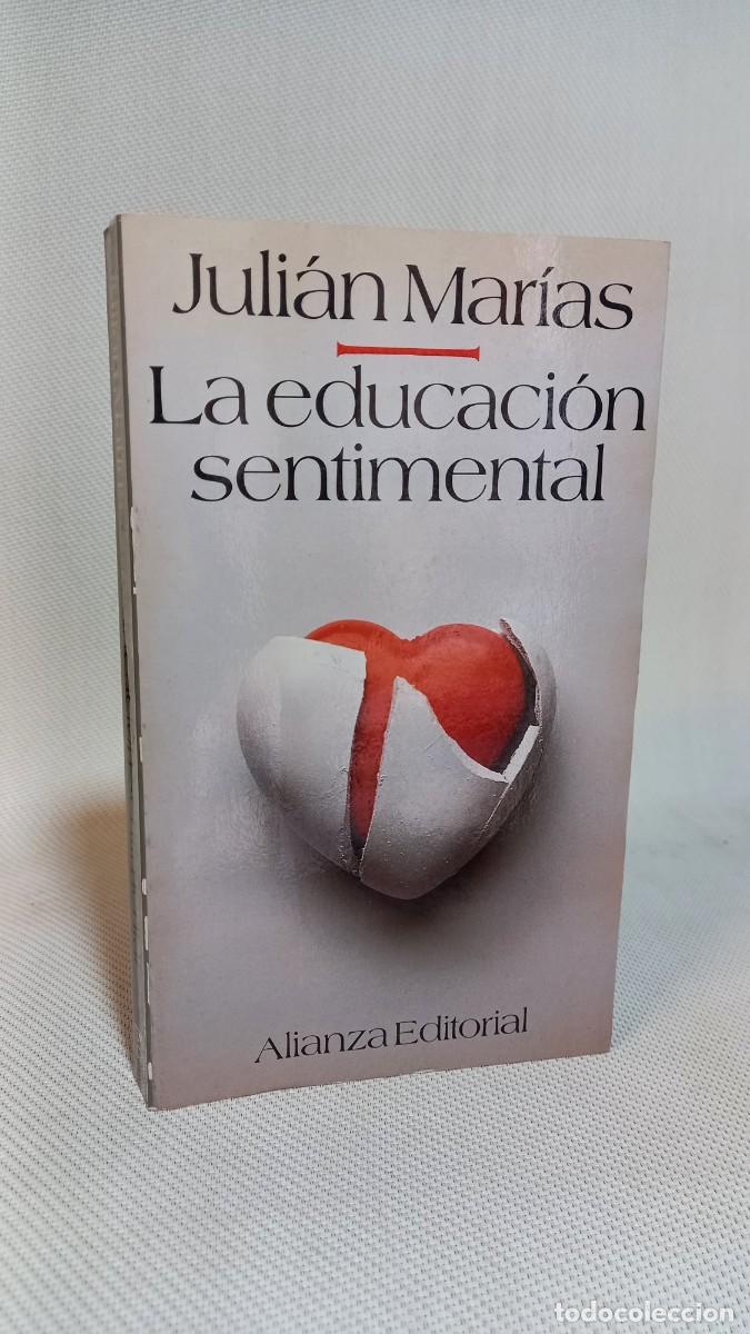 Libros de segunda mano: Juli&aacute;n Mar&iacute;as. La educaci&oacute;n sentimental. AlianzaEditorial. 1992 - Foto 1