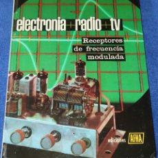 Libros de segunda mano: RECEPTORES DE FRECUENCIA MODULADA - ELECTRÓNICA, RADIO Y TV Nº 6 - AFHA (1980). Lote 390785034