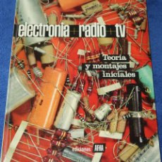 Libros de segunda mano: TEORÍA Y MONTAJE INICIALES - ELECTRÓNICA, RADIO Y TV Nº 1 - AFHA (1980). Lote 390785269