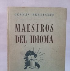 Libros de segunda mano: GERMÁN BERDIALES - MAESTROS DEL IDIOMA - PRIMERA EDICIÓN - 1951. Lote 390924879