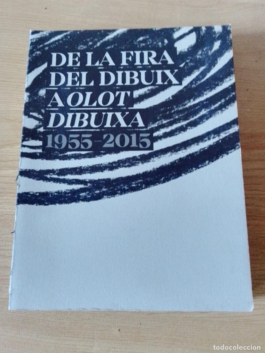 Libros de segunda mano: DE LA FIRA DEL DIBUIX A OLOT DIBUIXA 1955 - 2015