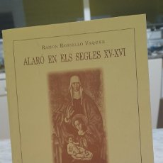 Libros de segunda mano: ALARO EN ELS SEGLES . XV - XVI. P11. Lote 391056664