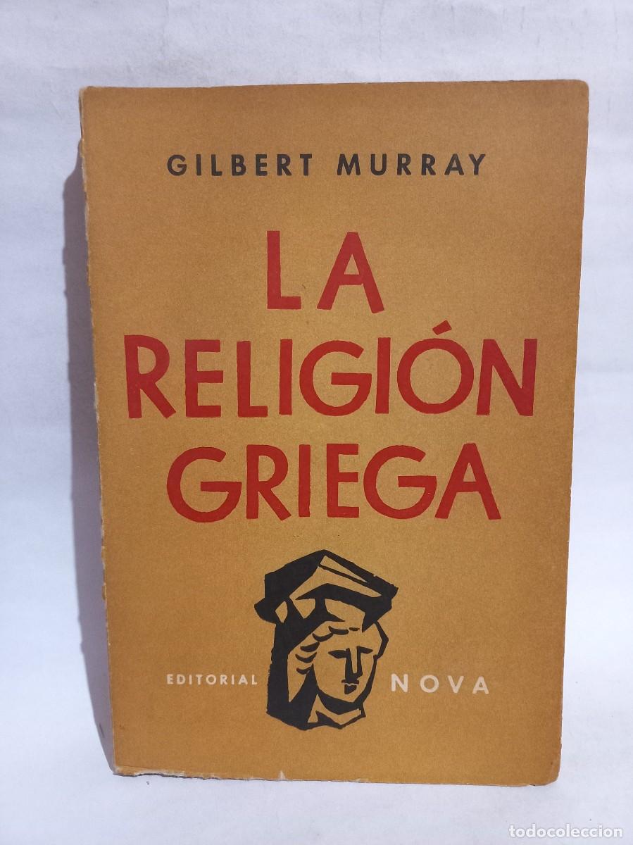 Libros de segunda mano: Gilbert Murray - La Religi&oacute;n Griega - Primera edici&oacute;n - 1956 - Foto 1