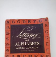 Libros de segunda mano: LIBRO LETTERING ALPHABETS DE ALBERT CAVANAGH. TIPOGRAFÍA, IMPRENTA, ABECEDARIOS, ABC MODELO PAUTA