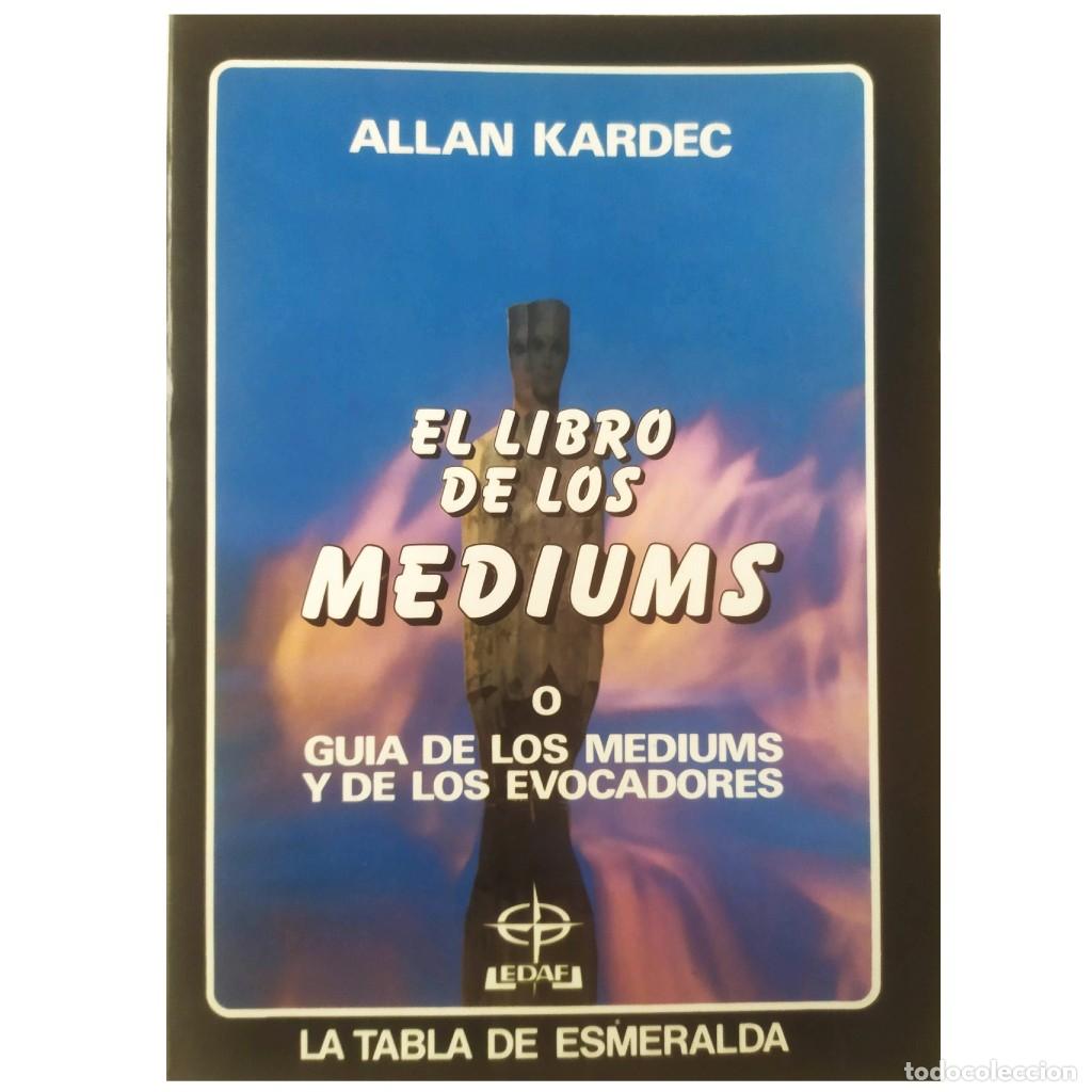 Libros de segunda mano: EL LIBRO DE LOS MEDIUMS O GU&Iacute;A DE LOS MEDIUMS Y DE LOS EVOCADORES. Kardec, Allan - Foto 1