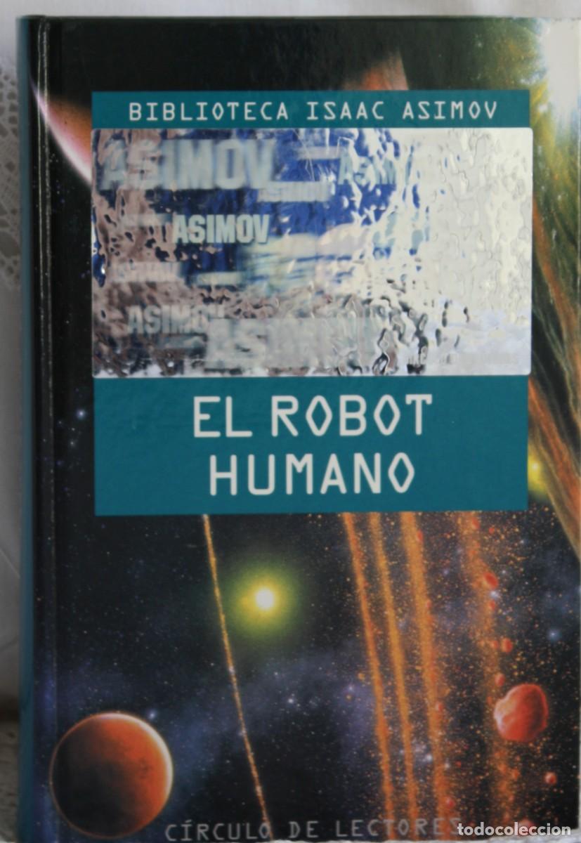 Libros de segunda mano: EL ROBOT HUMANO - ISAAC ASIMOV - Foto 1