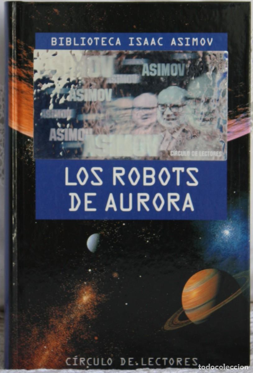 Libros de segunda mano: LOS ROBOTS DE AURORA - ISAAC ASIMOV - Foto 1