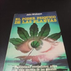Libros de segunda mano: EL PODER PSÍQUICO DE LAS PLANTAS - JOHN WHITMAN (MARTÍNEZ ROCA, 1980. Lote 391455294
