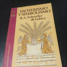 Libros de segunda mano: ESOTERISMO Y SIMBOLISMO - SCHWALLER DE LUBICZ,R.A.. Lote 391458499