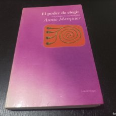 Libros de segunda mano: EL PODER DE ELEGIR O EL PRINCIPIO DE RESPONSABILIDAD. ANNIE MARQUIER. Lote 391459264