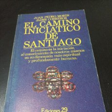 Libros de segunda mano: EL CAMINO INICIATICO DE SANTIAGO - CRISTIANISMO ALTERNATIVO - J.P. MORIN Y J. COBREROS. Lote 391459429