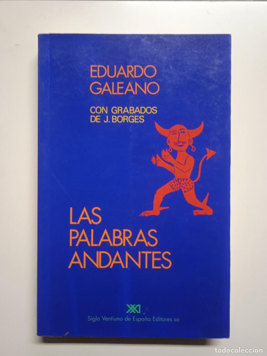 Libros de segunda mano: LAS PALABRAS ANDANTES - Eduardo Galeano - Foto 1