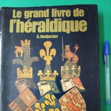 Libros de segunda mano: ANTIGUO LIBRO LE GRAND LIVRE DE L´HERALDIQUE. OTTFRIED NEUBECKER. BRUSELAS 1977. FRANCÉS.