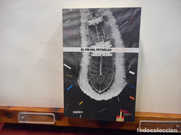 Libros de segunda mano: EL FIN DEL PETR&Oacute;LEO. PAUL ROBERTS. EDICIONES B. - Foto 1