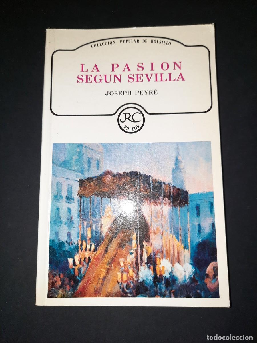 Libros de segunda mano: E1B1 LA PASION SEGUN SEVILLA JOSEPH PEYRE - Foto 1