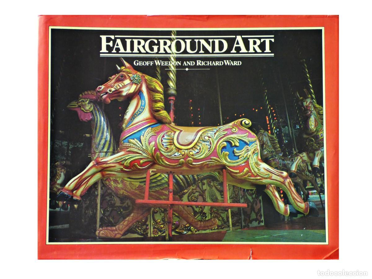 Libros de segunda mano: EL ARTE DE LAS FIGURAS Y DECORACI&Oacute;N EN LAS ANTIGUAS FERIAS. FAIRGROUND 1985