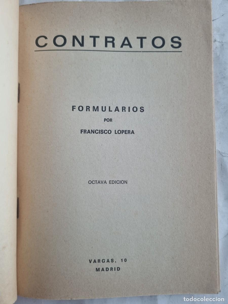 Libros de segunda mano: CONTRATOS. FORMULARIOS. FRANCISCO LOPERA. 8&deg; ED. MADRID,1969. - Foto 3