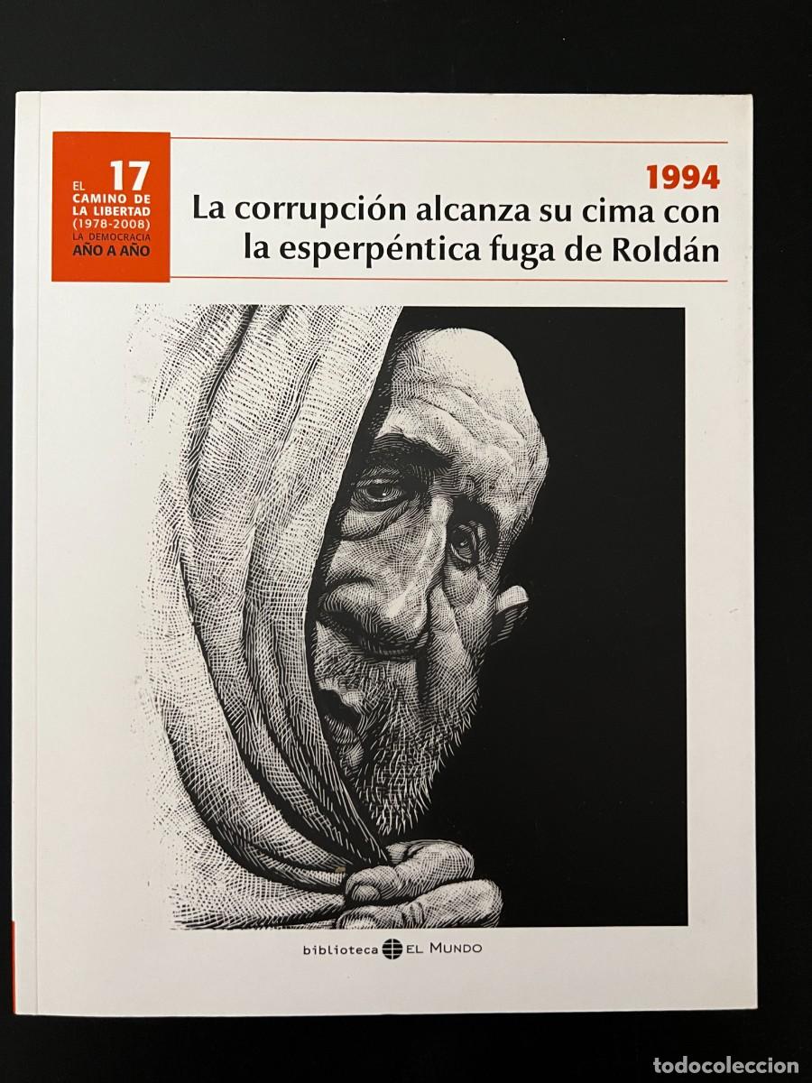 Second hand books: 1994. LA CORRUPCI&Oacute;N. ESPERP&Eacute;NTICA FUGA DE ROLD&Aacute;N. DEMOCRACIA A&Ntilde;O A A&Ntilde;O N&ordm; 17. EL MUNDO.LEER