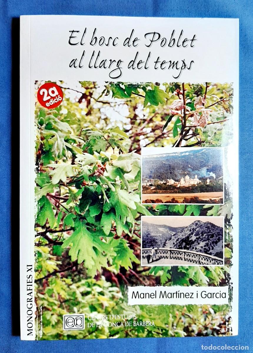 Libri di seconda mano: EL BOSC DE POBLET AL LLARG DEL TEMPS. MANEL MART&Iacute;NEZ I GARCIA. 2007.