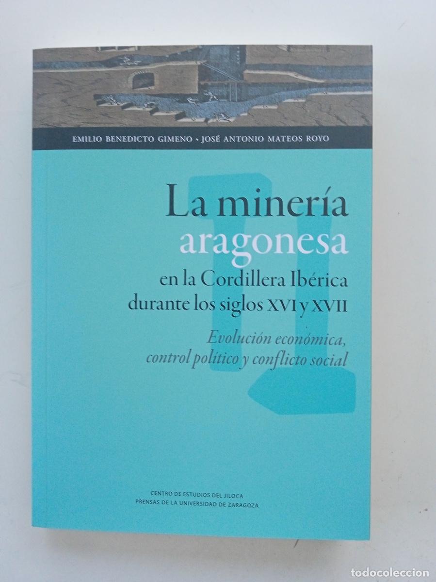 Libros de segunda mano: LA MINER&Iacute;A ARAGONESA EN LA CORDILLERA IB&Eacute;RICA DURANTE LOS SIGLOS XVI Y XVII