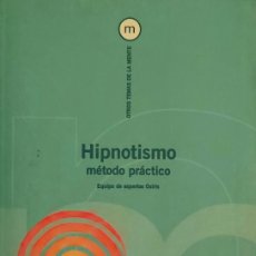 Libros de segunda mano: HIPNOTISMO, MÉTODO PRÁCTICO, POR EL EQUIPO DE EXPERTOS OSIRIS, EDITORIAL DE VECCHI, 2002, 191 PÁGS.