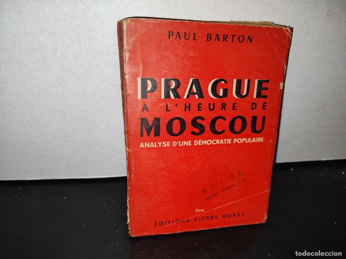Gebrauchte B&uuml;cher: 65- PRAGUE A L'HEURE DE MOSCOU - PAUL BARTON - 1954