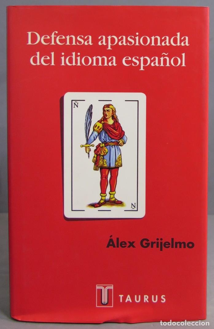 Libros de segunda mano: Defensa apasionada del idioma espa&ntilde;ol. Alex Grijelmo - Foto 1